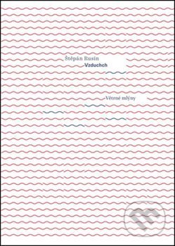 Kniha: Vzduchch (Štěpán Rusín). Větrné mlýny, 2017 Kniha: Vzduchch (Štěpán Rusín). Větrné mlýny, 2017