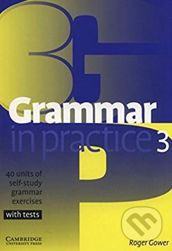 Kniha: Grammar in Practice 3 (Roger Gower). Cambridge University Press, 2004 Kniha: Grammar in Practice 3 (Roger Gower). Cambridge University Press, 2004