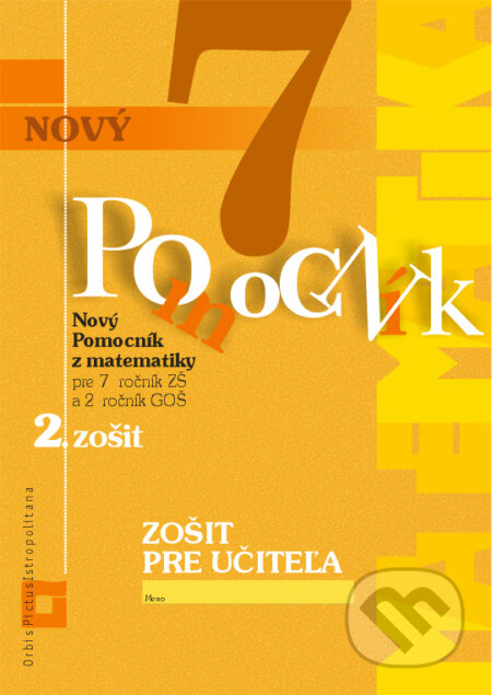 Kniha: Nový pomocník z matematiky 7 (Iveta Kohanová, Martina Totkovičová a Soňa Švecová). Orbis Pictus Istropolitana, 2017 Kniha: Nový pomocník z matematiky 7 (Iveta Kohanová, Martina Totkovičová a Soňa Švecová). Orbis Pictus Istropolitana, 2017