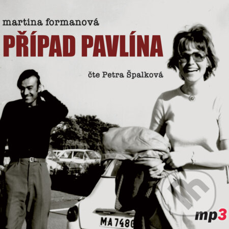 Audiokniha: Případ Pavlína (Martina Formanová). Tebenas, 2017 Audiokniha: Případ Pavlína (Martina Formanová). Tebenas, 2017