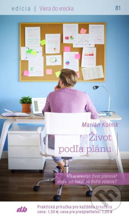 Kniha: Život podľa plánu (Don Bosco). Don Bosco, 2017 Kniha: Život podľa plánu (Don Bosco). Don Bosco, 2017