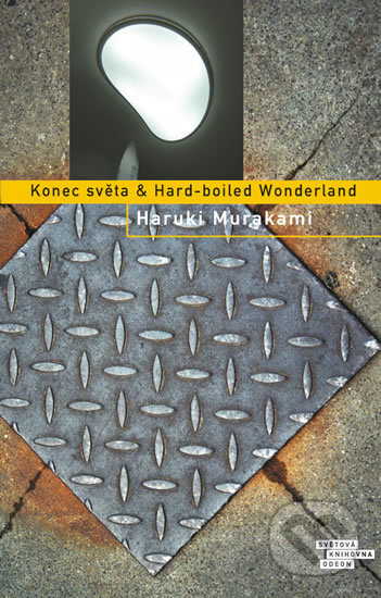 Kniha: Konec světa & Hard-boiled Wonderland (Haruki Murakami), 2017 Kniha: Konec světa & Hard-boiled Wonderland (Haruki Murakami), 2017