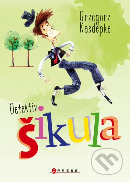 Kniha: Detektiv Šikula (Grzegorz Kasdepke). CPRESS, 2017 Kniha: Detektiv Šikula (Grzegorz Kasdepke). CPRESS, 2017