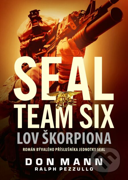 SEAL team six: Lov škorpiona - Don Mann, Ralph Pezzullo, CPRESS, 2017