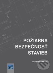 Kniha: Požiarna bezpečnosť stavieb (Vladimír Mózer). Eurostav, 2017 Kniha: Požiarna bezpečnosť stavieb (Vladimír Mózer). Eurostav, 2017