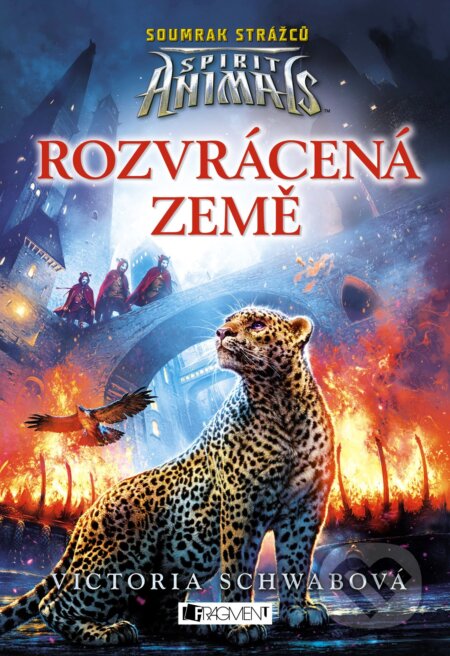 Kniha: Spirit Animals - Soumrak strážců: Rozvrácená země (Victoria Schwab). Nakladatelství Fragment, 2017 Kniha: Spirit Animals - Soumrak strážců: Rozvrácená země (Victoria Schwab). Nakladatelství Fragment, 2017