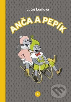 Kniha: Anča a Pepík 4 (Lucie Lomová). Práh, 2017 Kniha: Anča a Pepík 4 (Lucie Lomová). Práh, 2017