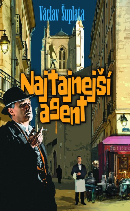 Kniha: Najtajnejší agent (Václav Šuplata). Slovart, 2017 Kniha: Najtajnejší agent (Václav Šuplata). Slovart, 2017