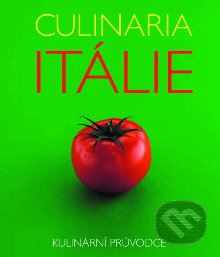 Kniha: Culinaria Itálie (Claudia Piras). Slovart CZ, 2018 Kniha: Culinaria Itálie (Claudia Piras). Slovart CZ, 2018