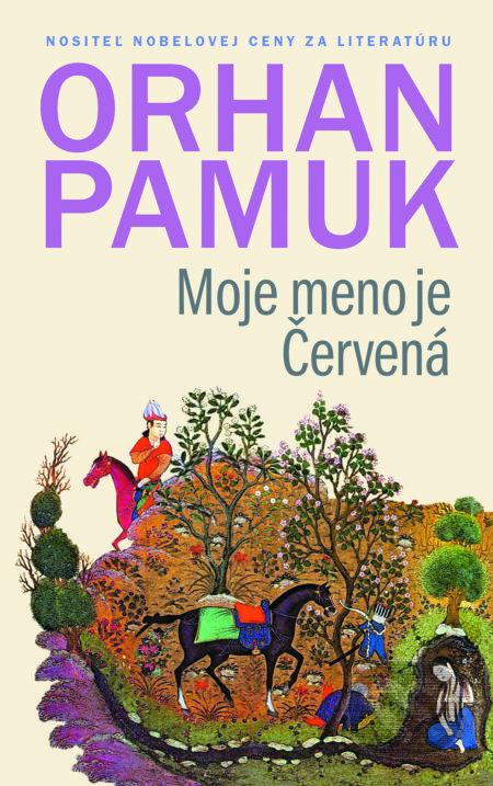 Kniha: Moje meno je Červená (Orhan Pamuk). Slovart, 2018 Kniha: Moje meno je Červená (Orhan Pamuk). Slovart, 2018