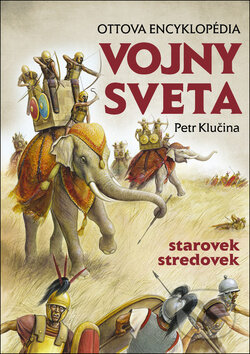 Kniha: Vojny sveta (starovek, stredovek) (Petr Klučina). Ottovo nakladateľstvo, 2018 Kniha: Vojny sveta (starovek, stredovek) (Petr Klučina). Ottovo nakladateľstvo, 2018