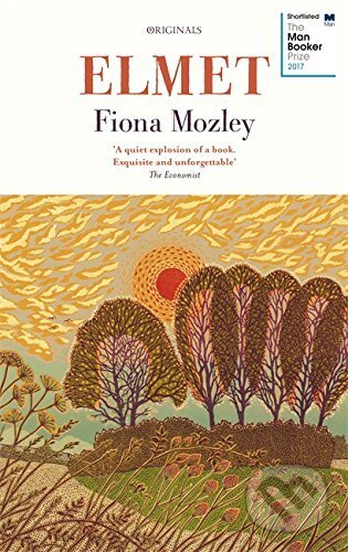Kniha: Elmet (Fiona Mozley). Hodder and Stoughton, 2017 Kniha: Elmet (Fiona Mozley). Hodder and Stoughton, 2017