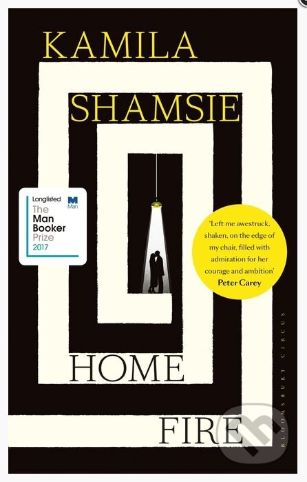 Kniha: Home Fire (Kamila Shamsie). Bloomsbury, 2017 Kniha: Home Fire (Kamila Shamsie). Bloomsbury, 2017