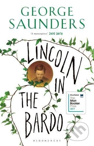 Kniha: Lincoln in the Bardo (George Saunders). Bloomsbury, 2017 Kniha: Lincoln in the Bardo (George Saunders). Bloomsbury, 2017