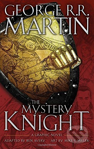 Kniha: The Mystery Knight (George R.R. Martin). HarperCollins, 2017 Kniha: The Mystery Knight (George R.R. Martin). HarperCollins, 2017