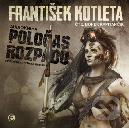 Audiokniha: Poločas rozpadu (František Kotleta). Epocha, 2017 Audiokniha: Poločas rozpadu (František Kotleta). Epocha, 2017