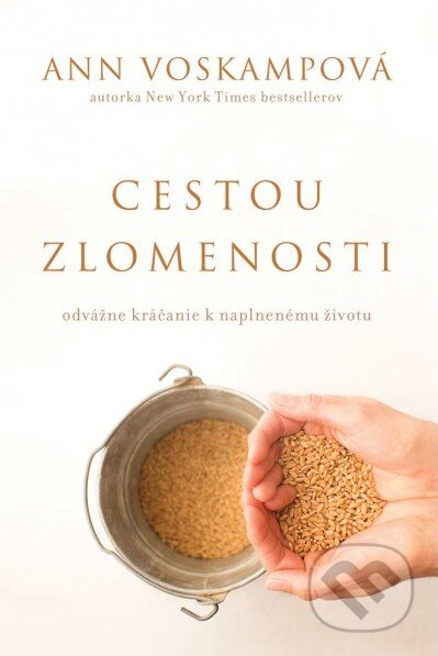 Kniha: Cestou zlomenosti (Ann Voskamp). Kumran, 2017 Kniha: Cestou zlomenosti (Ann Voskamp). Kumran, 2017
