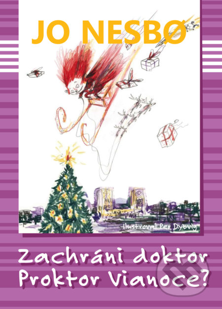Kniha: Zachráni doktor Proktor Vianoce? (Jo Nesbo). Slovart, Iron Libri, 2018 Kniha: Zachráni doktor Proktor Vianoce? (Jo Nesbo). Slovart, Iron Libri, 2018