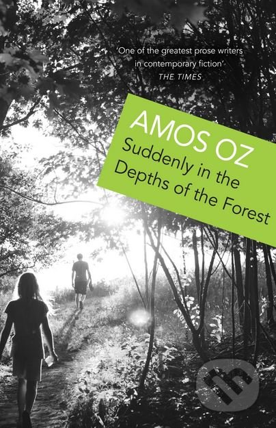 Kniha: Suddenly In the Depths of the Forest (Amos Oz). Vintage, 2017 Kniha: Suddenly In the Depths of the Forest (Amos Oz). Vintage, 2017