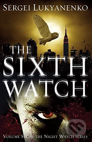 Kniha: The Sixth Watch (Sergei Lukyanenko). Cornerstone, 2017 Kniha: The Sixth Watch (Sergei Lukyanenko). Cornerstone, 2017