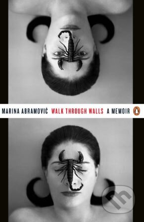 Kniha: Walk Through Walls (Marina Abramović). Penguin Books, 2017 Kniha: Walk Through Walls (Marina Abramović). Penguin Books, 2017
