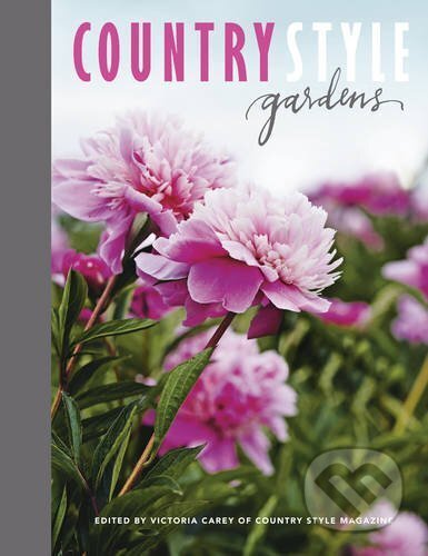 Kniha: Country Style Gardens (HarperCollins). HarperCollins, 2016 Kniha: Country Style Gardens (HarperCollins). HarperCollins, 2016