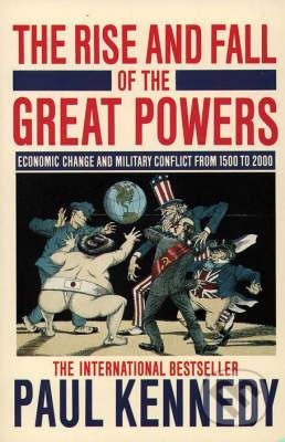 Kniha: The Rise And Fall Of The Great Powers (Paul Kennedy). HarperCollins, 1989 Kniha: The Rise And Fall Of The Great Powers (Paul Kennedy). HarperCollins, 1989