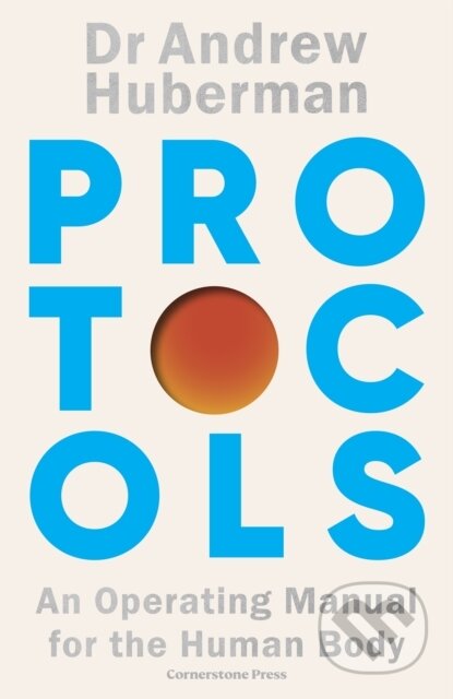 Kniha: Protocols (Andrew Huberman). Cornerstone, 2026 Kniha: Protocols (Andrew Huberman). Cornerstone, 2026