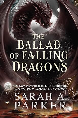 Kniha: The Ballad of Falling Dragons (Sarah A. Parker). HarperCollins, 2026 Kniha: The Ballad of Falling Dragons (Sarah A. Parker). HarperCollins, 2026