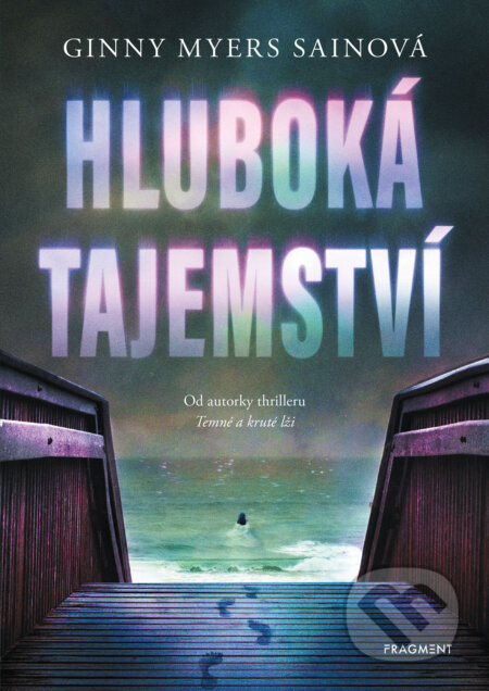 E-kniha: Hluboká tajemství (Ginny Myersová Sainová). Nakladatelství Fragment, 2025 E-kniha: Hluboká tajemství (Ginny Myersová Sainová). Nakladatelství Fragment, 2025