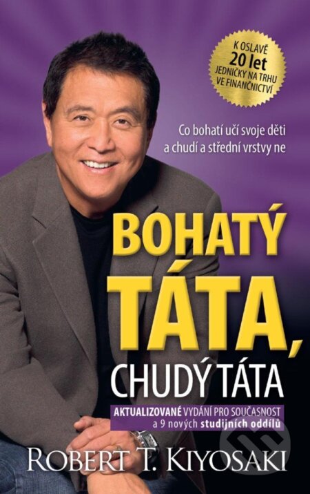 Kniha: Bohatý táta, chudý táta (Robert T. Kiyosaki). Pragma, 2025 Kniha: Bohatý táta, chudý táta (Robert T. Kiyosaki). Pragma, 2025