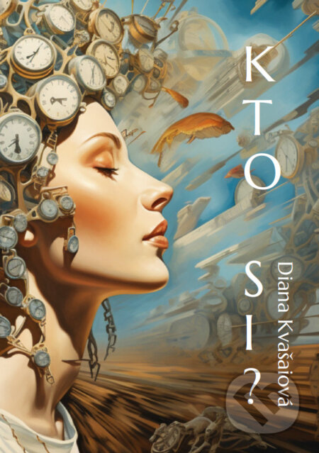 Kniha: Kto si? (Diana Kvašaiová). N.E.B.O., 2023 Kniha: Kto si? (Diana Kvašaiová). N.E.B.O., 2023