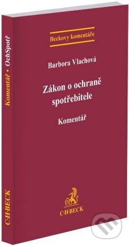 Kniha: Zákon o ochraně spotřebitele. Komentář (Barbora Vlachová). C. H. Beck, 2025 Kniha: Zákon o ochraně spotřebitele. Komentář (Barbora Vlachová). C. H. Beck, 2025