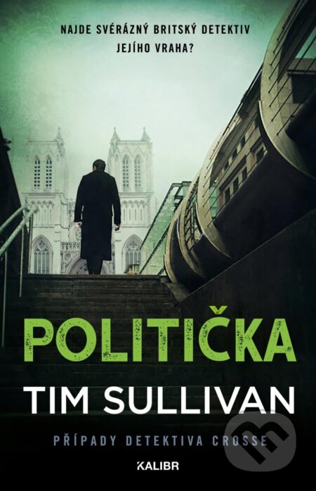 Kniha: Politička (Tim Sullivan). Kalibr, 2025 Kniha: Politička (Tim Sullivan). Kalibr, 2025
