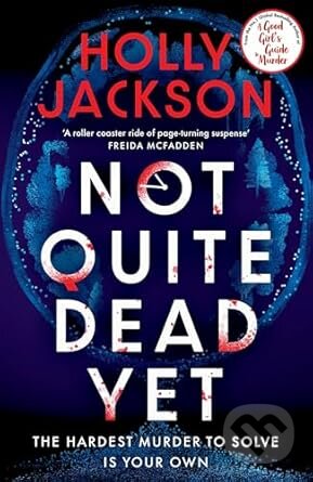 Kniha: Not Quite Dead Yet (Holly Jackson). Penguin Books, 2025 Kniha: Not Quite Dead Yet (Holly Jackson). Penguin Books, 2025