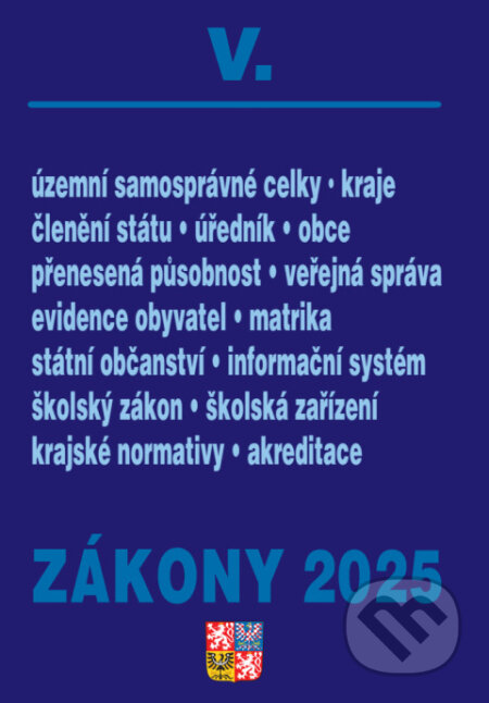 Kniha: Zákony V / 2025 - Veřejná správa, Školství (Autorský kolektív). Poradce s.r.o., 2025 Kniha: Zákony V / 2025 - Veřejná správa, Školství (Autorský kolektív). Poradce s.r.o., 2025