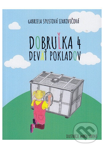 Kniha: Dobruľka 4. (Gabriela Spustová Izakovičová). RUAH, 2024 Kniha: Dobruľka 4. (Gabriela Spustová Izakovičová). RUAH, 2024