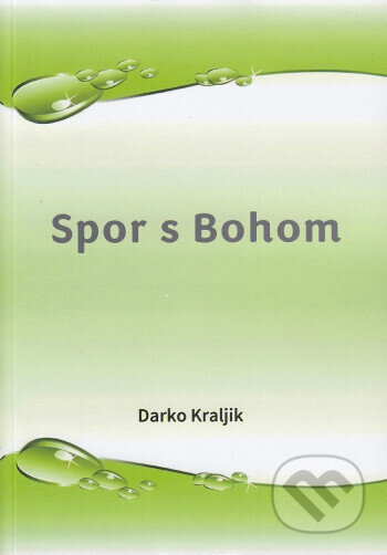 Kniha: Spor s Bohom (Darko Kraljik). , 2024 Kniha: Spor s Bohom (Darko Kraljik). , 2024