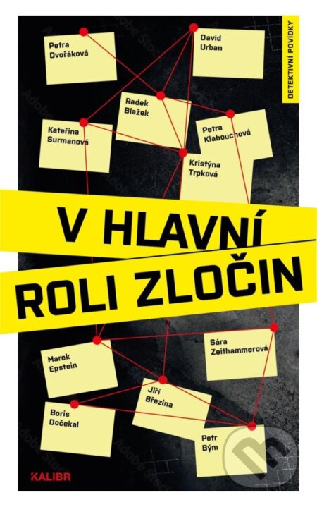 Kniha: V hlavní roli zločin (Boris Dočekal, David Urban, Jiří Březina, Kateřina Surmanová, Kristýna Trpková, Marek Epstein, Petr Bým, Petra Dvořáková, Petra Klabouchová, Radek Blažek a Sára Zeithammerová). Kalibr, 2025 Kniha: V hlavní roli zločin (Boris Dočekal, David Urban, Jiří Březina, Kateřina Surmanová, Kristýna Trpková, Marek Epstein, Petr Bým, Petra Dvořáková, Petra Klabouchová, Radek Blažek a Sára Zeithammerová). Kalibr, 2025