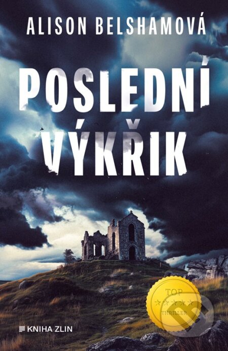 Kniha: Poslední výkřik (Alison Belsham). Kniha Zlín, 2025 Kniha: Poslední výkřik (Alison Belsham). Kniha Zlín, 2025