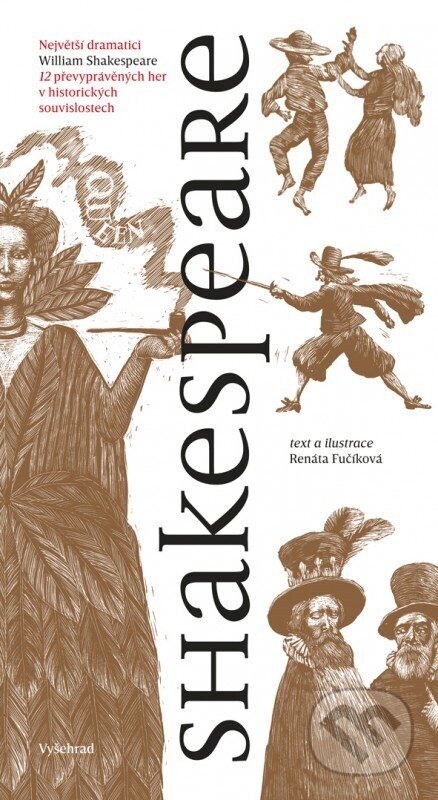 Kniha: Shakespeare (Renáta Fučíková). Vyšehrad, 2025 Kniha: Shakespeare (Renáta Fučíková). Vyšehrad, 2025