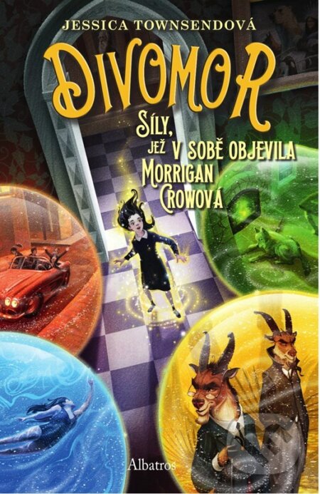 Kniha: Divomor: Síly, jež v sobě objevila Morgian Crowová (Jessica Townsend). Albatros CZ, 2025 Kniha: Divomor: Síly, jež v sobě objevila Morgian Crowová (Jessica Townsend). Albatros CZ, 2025