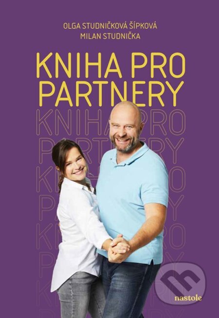 Kniha: Kniha pro partnery (Milan Studnička a Olga Studničková Šípková). nastole, 2025 Kniha: Kniha pro partnery (Milan Studnička a Olga Studničková Šípková). nastole, 2025