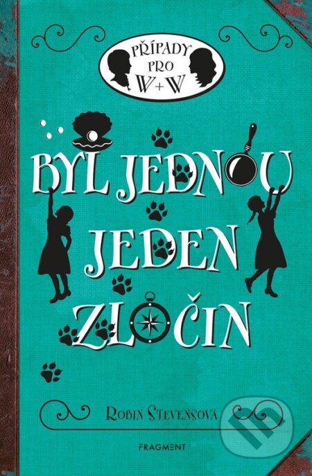 Kniha: Byl jednou jeden zločin (Robin Stevens). Nakladatelství Fragment, 2025 Kniha: Byl jednou jeden zločin (Robin Stevens). Nakladatelství Fragment, 2025
