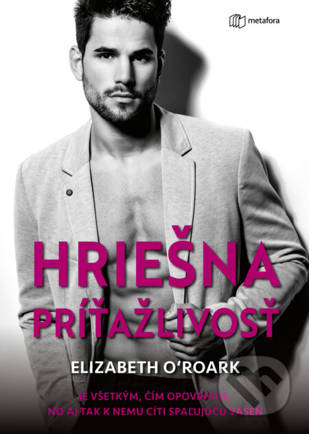 Kniha: Hriešna príťažlivosť (Elizabeth O'Roark). Metafora, 2025 Kniha: Hriešna príťažlivosť (Elizabeth O'Roark). Metafora, 2025