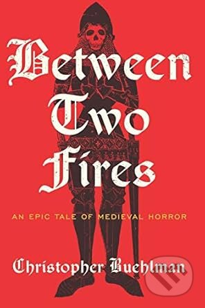 Kniha: Between Two Fires (Christopher Buehlman). Ace, 2012 Kniha: Between Two Fires (Christopher Buehlman). Ace, 2012