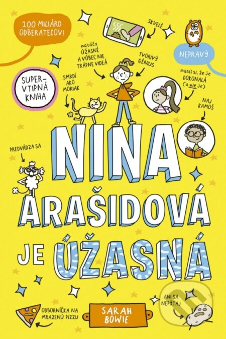 Kniha: Nina Arašidová je úžasná (Sarah Bowie). Stonožka, 2025 Kniha: Nina Arašidová je úžasná (Sarah Bowie). Stonožka, 2025