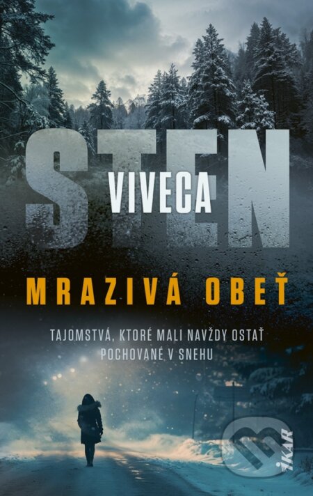 Kniha: Mrazivá obeť (Viveca Sten). Ikar, 2025 Kniha: Mrazivá obeť (Viveca Sten). Ikar, 2025