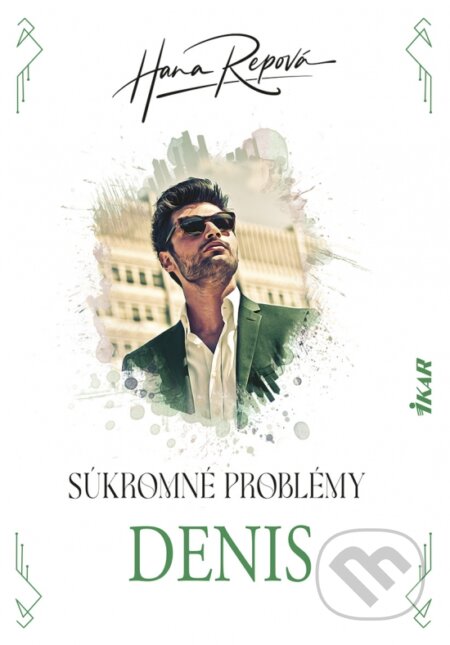 Kniha: Súkromné problémy: Denis (Hana Repová). Ikar, 2025 Kniha: Súkromné problémy: Denis (Hana Repová). Ikar, 2025