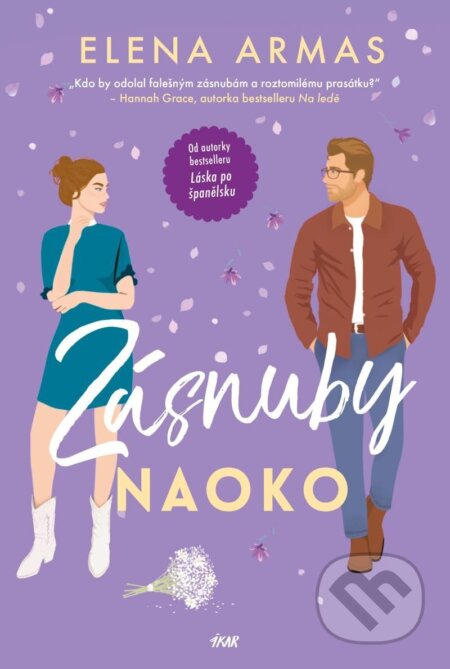 Kniha: Zásnuby naoko (Elena Armas). Ikar CZ, 2025 Kniha: Zásnuby naoko (Elena Armas). Ikar CZ, 2025